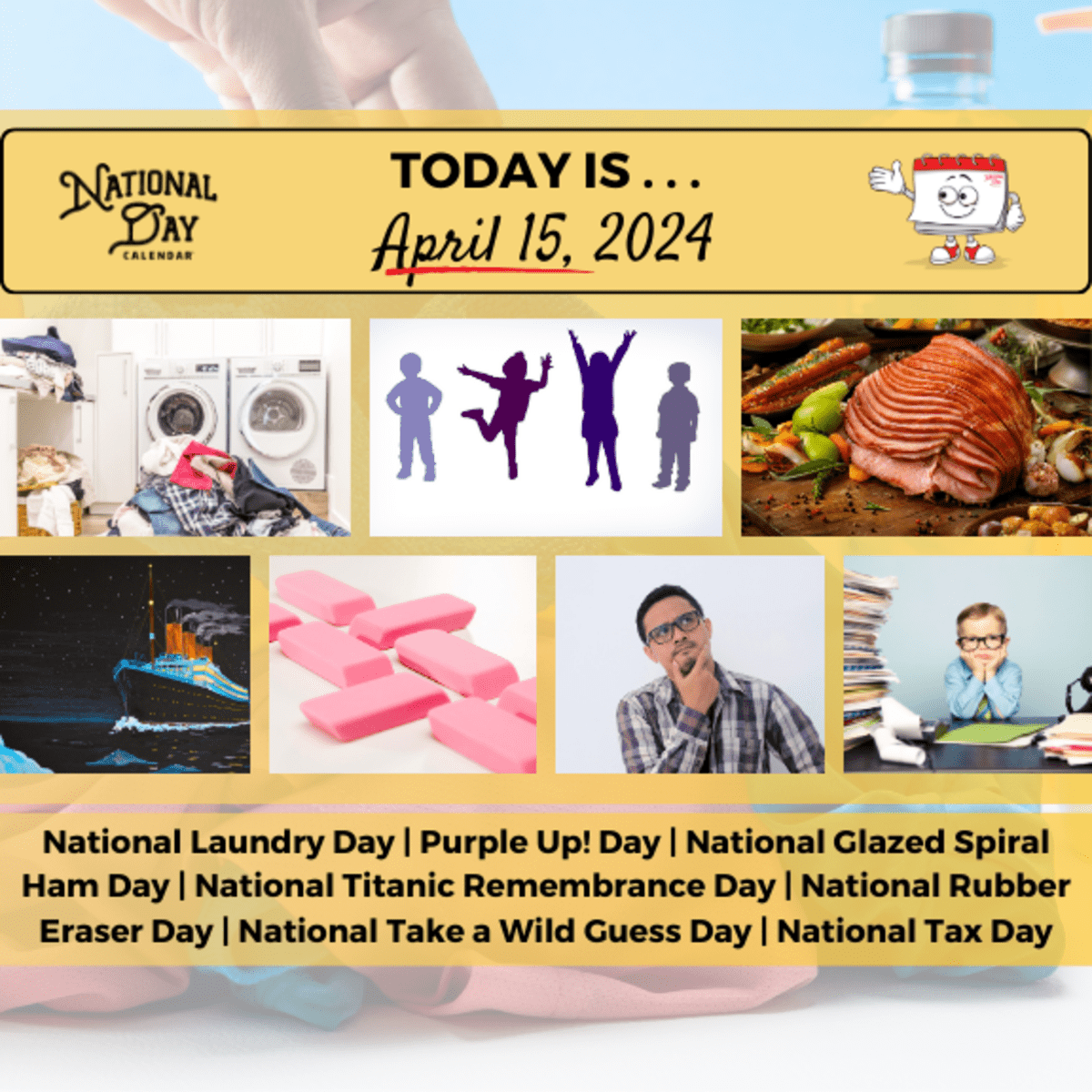 APRIL 15 2024 NATIONAL TAKE A WILD GUESS DAY NATIONAL LAUNDRY 