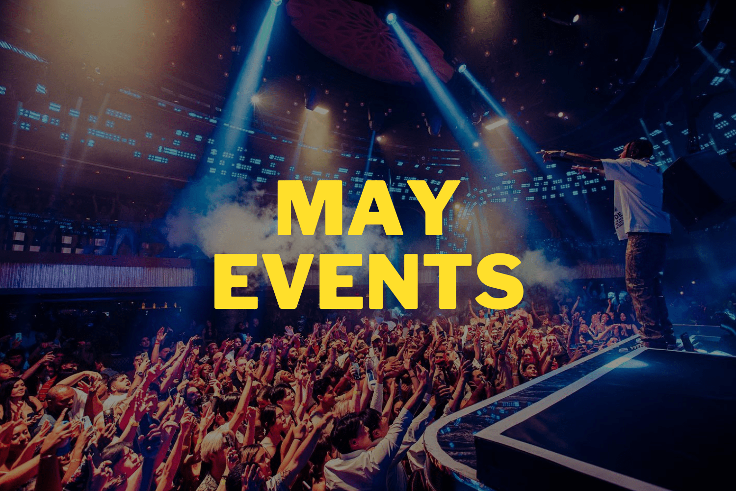 May Las Vegas Club Events U0026 DJ Calendar 2025 
