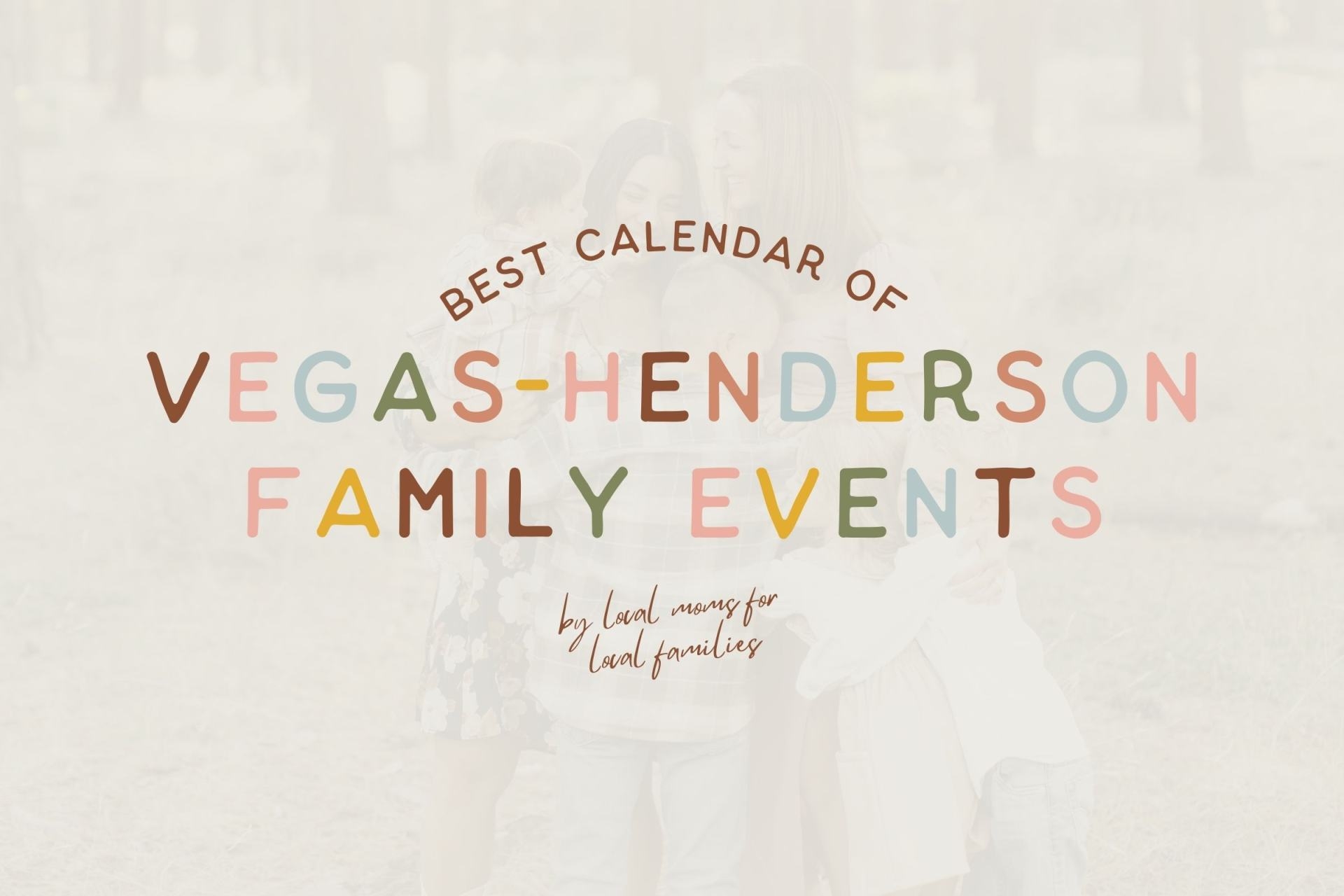 The BEST Calendar Of Las Vegas Family Events Nevada Moms